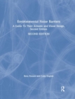 Environmental Noise Barriers : A Guide To Their Acoustic and Visual Design, Second Edition - Book