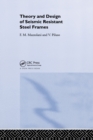 Theory and Design of Seismic Resistant Steel Frames - Book