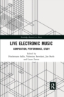 Live Electronic Music : Composition, Performance, Study - Book