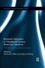 Romantic Education in Nineteenth-Century American Literature : National and Transatlantic Contexts - Book