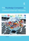 The Routledge Companion to Global Internet Histories - Book