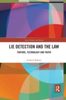 Lie Detection and the Law : Torture, Technology and Truth - Book
