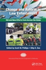 Change and Reform in Law Enforcement : Old and New Efforts from Across the Globe - Book