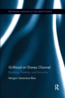 Girlhood on Disney Channel : Branding, Celebrity, and Femininity - Book