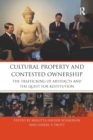 Cultural Property and Contested Ownership : The trafficking of artefacts and the quest for restitution - Book