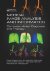 Medical Image Analysis and Informatics : Computer-Aided Diagnosis and Therapy - Book