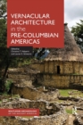 Vernacular Architecture in the Pre-Columbian Americas - Book