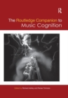 The Routledge Companion to Music Cognition - Book
