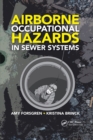 Airborne Occupational Hazards in Sewer Systems - Book