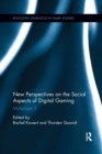 New Perspectives on the Social Aspects of Digital Gaming : Multiplayer 2 - Book
