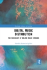 Digital Music Distribution : The Sociology of Online Music Streams - Book