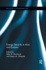 Energy Security in Asia and Eurasia - Book