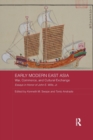 Early Modern East Asia : War, Commerce, and Cultural Exchange - Book
