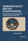 Sedimentation Velocity Analytical Ultracentrifugation : Discrete Species and Size-Distributions of Macromolecules and Particles - Book