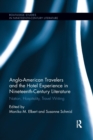 Anglo-American Travelers and the Hotel Experience in Nineteenth-Century Literature : Nation, Hospitality, Travel Writing - Book