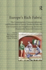 Europe's Rich Fabric : The Consumption, Commercialisation, and Production of Luxury Textiles in Italy, the Low Countries and Neighbouring Territories (Fourteenth-Sixteenth Centuries) - Book