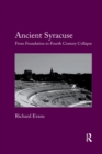 Ancient Syracuse : From Foundation to Fourth Century Collapse - Book