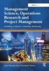 Management Science, Operations Research and Project Management : Modelling, Evaluation, Scheduling, Monitoring - Book