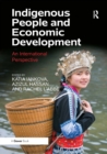Indigenous People and Economic Development : An International Perspective - Book