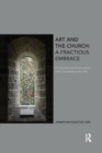 Art and the Church: A Fractious Embrace : Ecclesiastical Encounters with Contemporary Art - Book