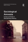 Sociological Amnesia : Cross-currents in Disciplinary History - Book