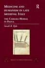 Medicine and Humanism in Late Medieval Italy : The Carrara Herbal in Padua - Book