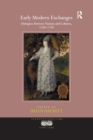 Early Modern Exchanges : Dialogues Between Nations and Cultures, 1550-1750 - Book