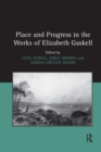Place and Progress in the Works of Elizabeth Gaskell - Book