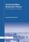 Cosmopolitan Business Ethics : Towards a Global Ethos of Management - Book