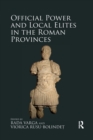 Official Power and Local Elites in the Roman Provinces - Book