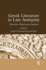 Greek Literature in Late Antiquity : Dynamism, Didacticism, Classicism - Book