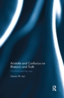 Aristotle and Confucius on Rhetoric and Truth : The Form and the Way - Book