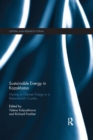 Sustainable Energy in Kazakhstan : Moving to cleaner energy in a resource-rich country - Book