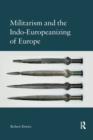 Militarism and the Indo-Europeanizing of Europe - Book