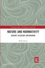 Nature and Normativity : Biology, Teleology, and Meaning - Book