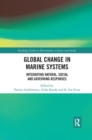 Global Change in Marine Systems : Societal and Governing Responses - Book