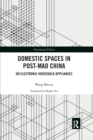 Domestic Spaces in Post-Mao China : On Electronic Household Appliances - Book