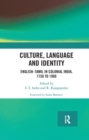 Culture, Language and Identity : English–Tamil In Colonial India, 1750 To 1900 - Book