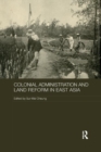Colonial Administration and Land Reform in East Asia - Book
