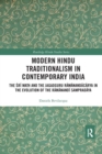 Modern Hindu Traditionalism in Contemporary India : The Sri Math and the Jagadguru Ramanandacarya in the Evolution of the Ramanandi Sampradaya - Book