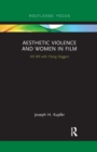 Aesthetic Violence and Women in Film : Kill Bill with Flying Daggers - Book