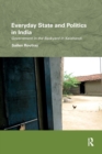 Everyday State and Politics in India : Government in the Backyard in Kalahandi - Book