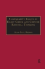 Comparative Essays in Early Greek and Chinese Rational Thinking - Book