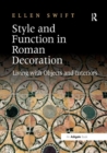 Style and Function in Roman Decoration : Living with Objects and Interiors - Book