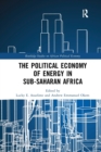 The Political Economy of Energy in Sub-Saharan Africa - Book