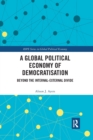 A Global Political Economy of Democratisation : Beyond the Internal-External Divide - Book