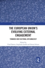The European Union’s Evolving External Engagement : Towards New Sectoral Diplomacies? - Book