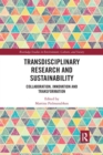 Transdisciplinary Research and Sustainability : Collaboration, Innovation and Transformation - Book