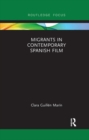 Migrants in Contemporary Spanish Film - Book