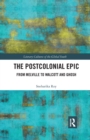 The Postcolonial Epic : From Melville to Walcott and Ghosh - Book